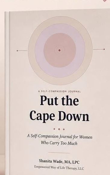 Put the Cape Down, a self-compassion journal for women who carry too much